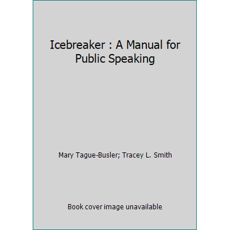 Icebreaker : A Manual for Public Speaking [Paperback - Used]