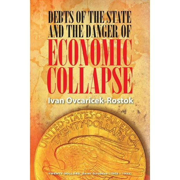 Debts of the State and the Danger of Economic Collapse (Paperback)