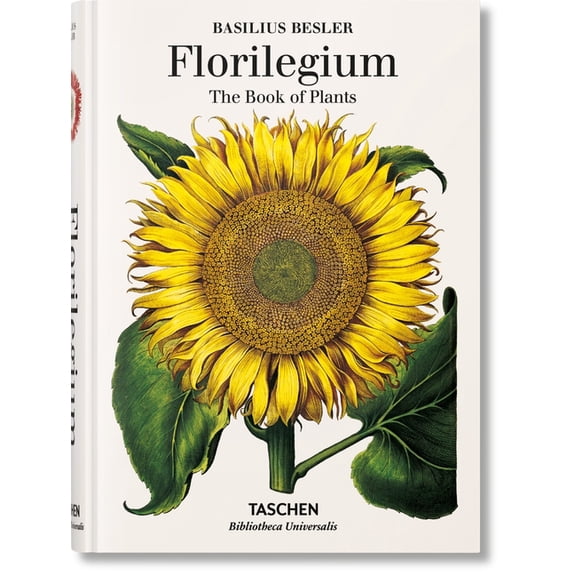 Bibliotheca Universalis Basilius Besler. Florilegium. the Book of Plants, (Hardcover)