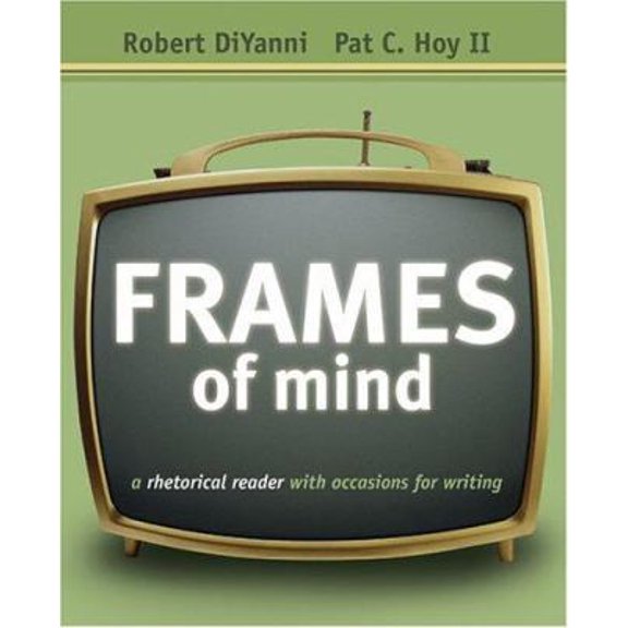 Pre-Owned Frames of Mind: A Rhetorical Reader with Occasions for Writing (with Comp21 CD-ROM and InfoTrac) (Paperback) 0838460895 9780838460894