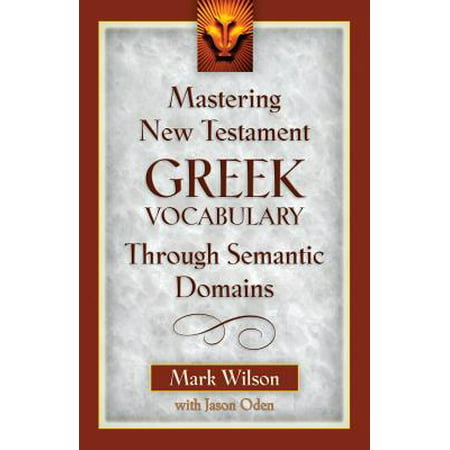 Mastering New Testament Greek Vocabulary Through Semantic (Best Greek New Testament)