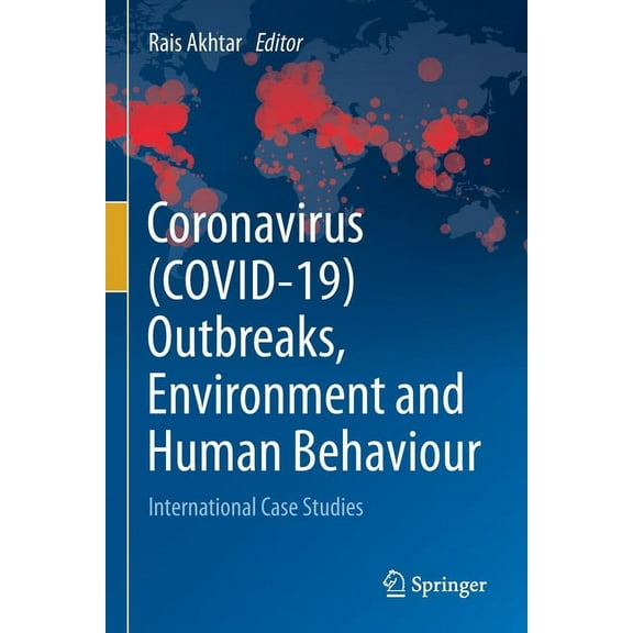 Coronavirus (Covid-19) Outbreaks, Environment and Human Behaviour: International Case Studies, (Paperback)
