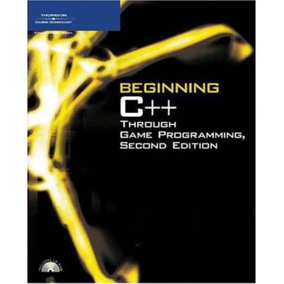 Pre-Owned Beginning C++ Through Game Programming, Second Edition (Paperback) 1598633600 9781598633603