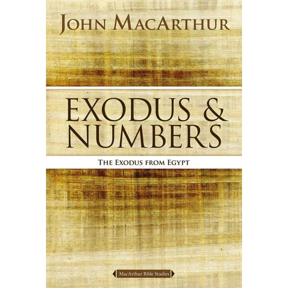 MacArthur Bible Studies Exodus and Numbers: The Exodus from Egypt, (Paperback)
