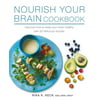 Nourish Your Brain Cookbook : Discover How to Keep Your Brain Healthy with 60 Delicious Recipes, Used [Paperback]
