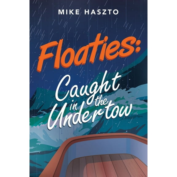 Floaties: Caught in the Undertow (Paperback) by Mike Haszto