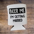thumbnail image 3 of Funny Can Coolers, Beer Me I'm Getting Married, Bachelorette or Bachelor Party, Wedding Coolies, 3 of 5