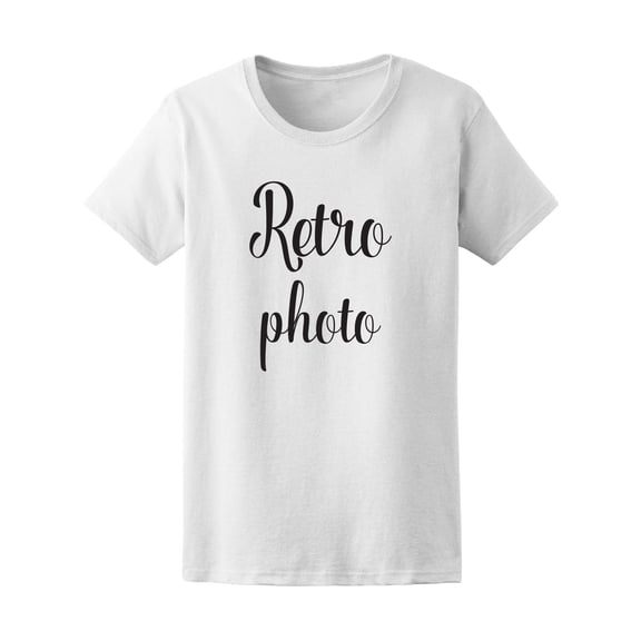 Retro Photo Calligraphy Text Quote Tee - Image by Shutterstock