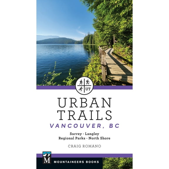 Urban Trails: Vancouver, BC: Surrey * Langley * Regional Parks * North Shore, (Paperback)