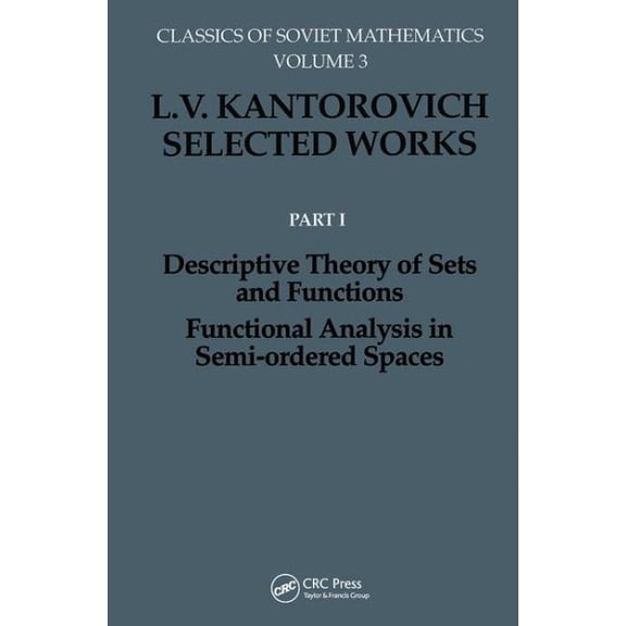 Pre-Owned Classics of Soviet Mathematics Descriptive Theory of Sets and Functions. Functional Analysis in Semi-Ordered Spaces, Book 3, (Hardcover)
