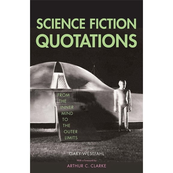 Science Fiction Quotations : From the Inner Mind to the Outer Limits (Paperback)