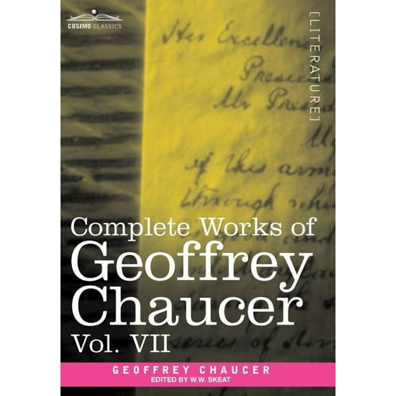Complete Works of Geoffrey Chaucer, Vol. VII: Chaucerian and Other Pieces, Being a Supplement to the Complete Works of Geoffrey Chaucer (in Seven Volu (Hardcover)