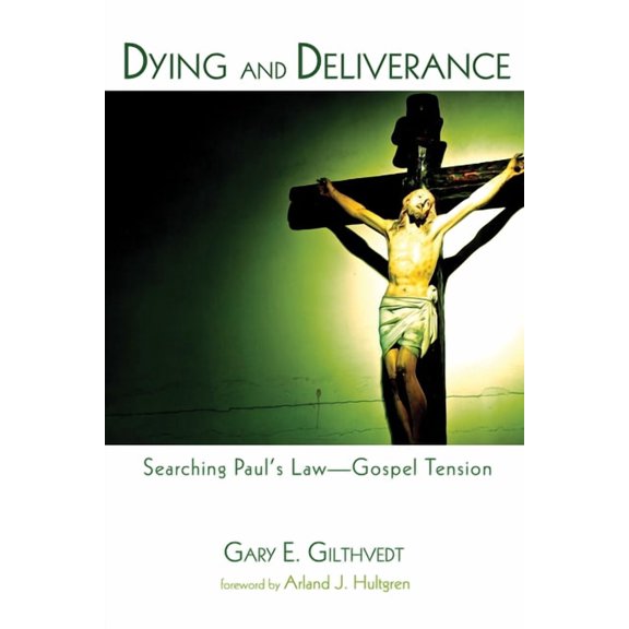 Dying and Deliverance: Searching Paul's Law-Gospel Tension, (Paperback)