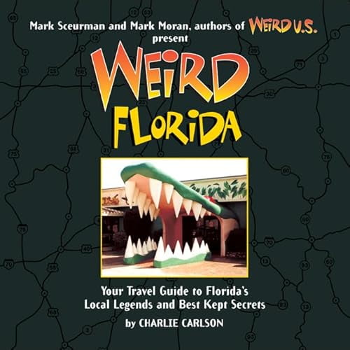 Pre-Owned Weird Florida: Your Travel Guide to Florida's Local Legends and Best Kept Secretsvolume 8 (Paperback) 140276684X 9781402766848