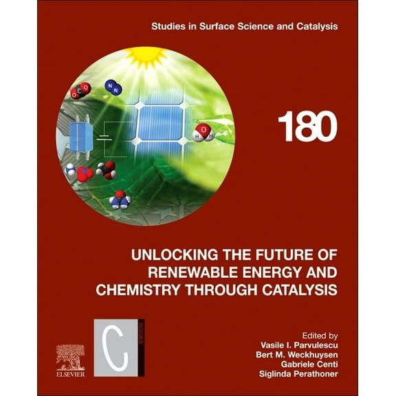Studies in Surface Science and Catalysis Unlocking the Future of Renewable Energy and Chemistry Through Catalysis: Volume 180, Book 180, (Paperback)