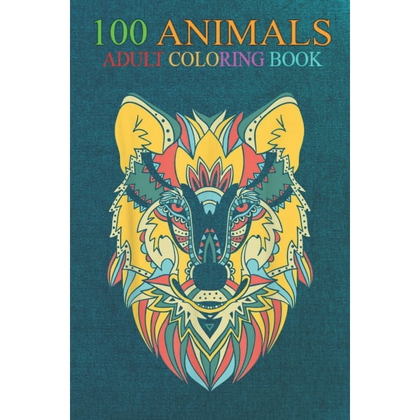 Download 100 Animals Colorful Wild Animal Portrait Wolf Bpmy1 An Adult Wild Animals Coloring Book With Lions Elephants Owls Horses Dogs Cats And Many More Paperback Walmart Com Walmart Com