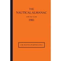 The Nautical Almanac for the Year 1981: For Training Purposes Only, (Hardcover)