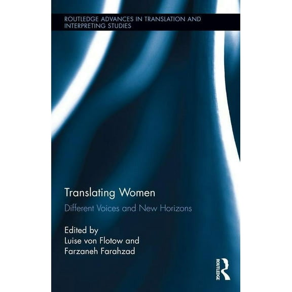 Routledge Advances in Translation and In Translating Women: Different Voices and New Horizons, (Hardcover)