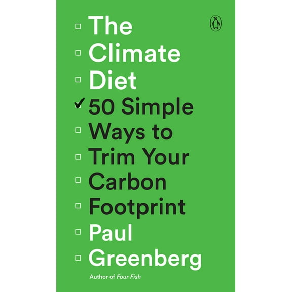 The Climate Diet: 50 Simple Ways to Trim Your Carbon Footprint, (Paperback)