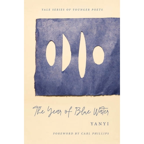 Yale Younger Poets The Year of Blue Water: Volume 113, Book 113, (Paperback)
