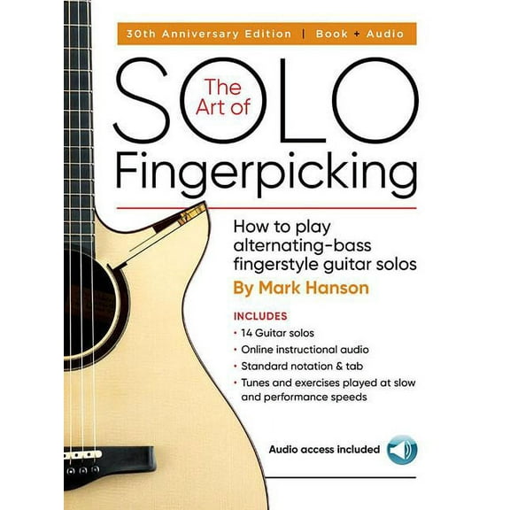 The Art of Solo Fingerpicking - 30th Anniversary Edition: How to Play Alternating-Bass Fingerstyle Guitar Solos, (Paperback)