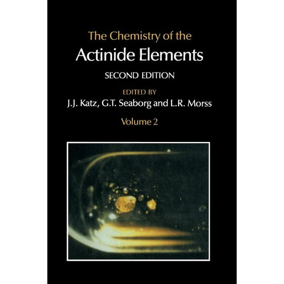 The Chemistry of the Actinide Elements: Volume 2, (Paperback)