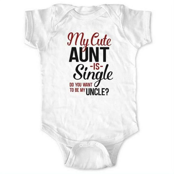 My Cute Aunt is Single Do you want to be my Uncle? - wallsparks cute & funny Brand - baby one piece bodysuit - Marriage proposal