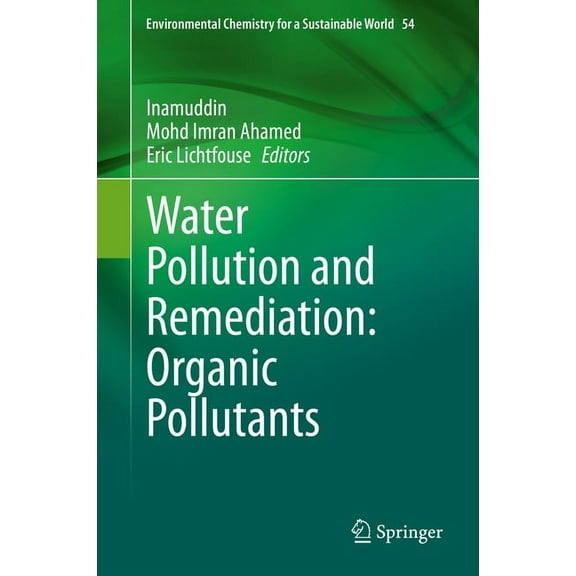 Environmental Chemistry for a Sustainabl Water Pollution and Remediation: Organic Pollutants, Book 54, (Hardcover)