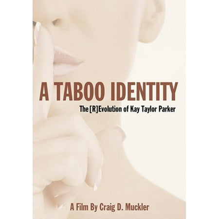 Taboo Identity: The Revolution of Kay Taylor Parker (Very Best Of Kay Parker)