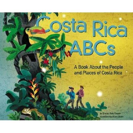 Costa Rica ABCs : A Book about the People and Places of Costa (Costa Rica Best Places To Live)