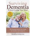 thumbnail image 2 of Surviving Dementia Without Losing Your Mind: The Essential Home Care Guide For Families and Caregivers, 2 of 2