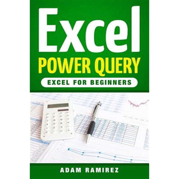 Excel Power Query: Excel for Beginners (Paperback)