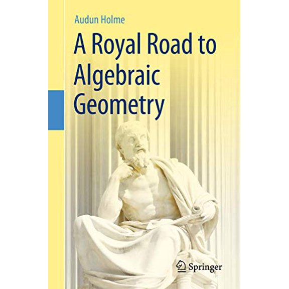 Pre-Owned A Royal Road to Algebraic Geometry (Hardcover) by Audun Holme
