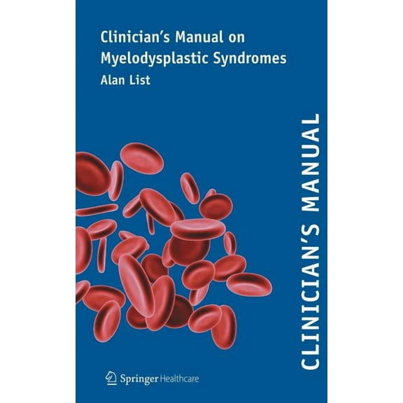 Clinician's Manual on Myelodysplastic Syndromes, (Paperback)