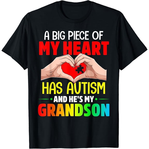 A Big Piece Of My Heart Has Autism and He's My Grandson T-Shirt Black Large