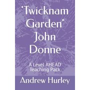 Poetry Teaching Packs 'Twicknam Garden' John Donne: A Level AHEAD Teaching Pack, (Paperback)