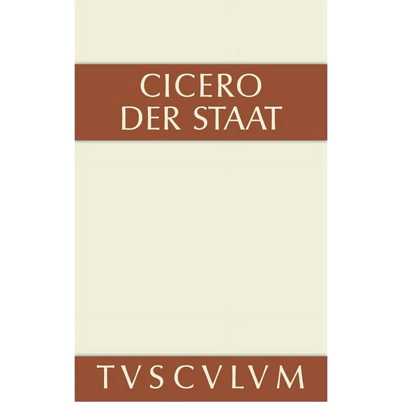 Sammlung Tusculum Der Staat: Lateinisch Und Deutsch, (Hardcover)