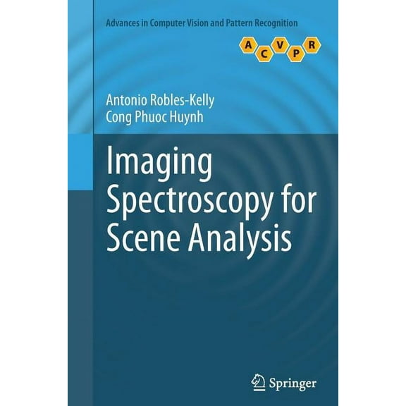 Advances in Computer Vision and Pattern Imaging Spectroscopy for Scene Analysis, (Paperback)