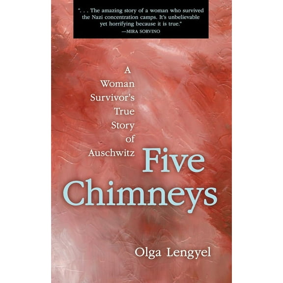 Five Chimneys: A Woman Survivor's True Story of Auschwitz, (Paperback)