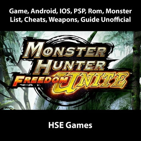 Monster Hunter Freedom Unite Game, Android, IOS, PSP, Rom, Monster List, Cheats, Weapons, Guide Unofficial - (Best Console Games For Android)