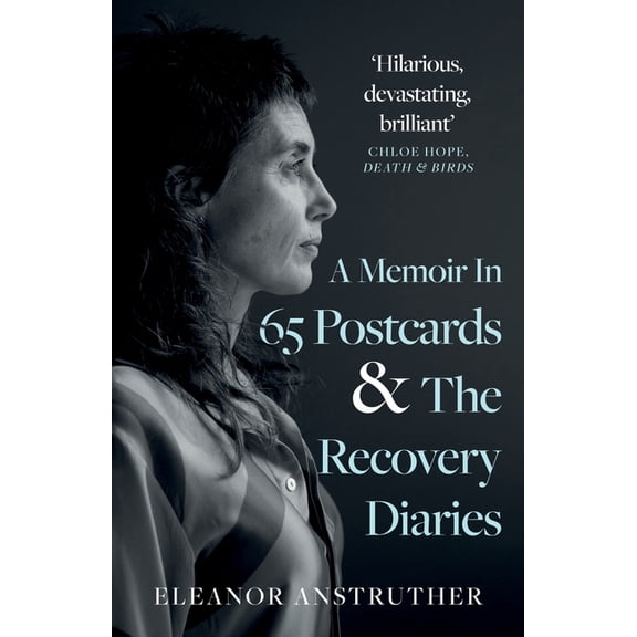 A Memoir In 65 Postcards & The Recovery Diaries, (Paperback)