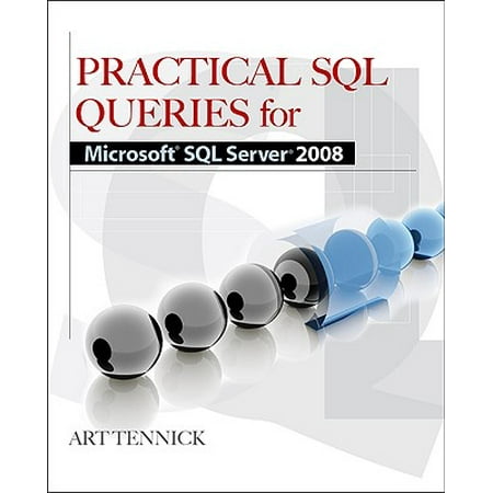 Practical SQL Queries for Microsoft SQL Server 2008