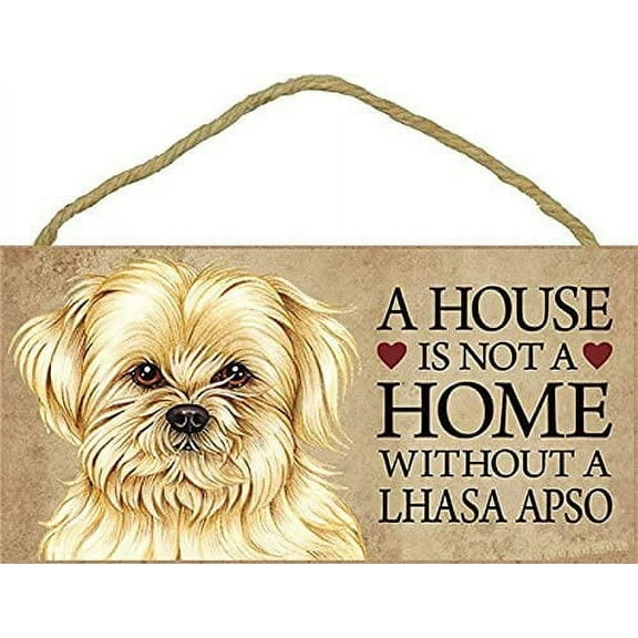 Lhasa Apso a House is Not a Home Without a Lhasa Apso 5 x 10 Wooden Dog Sign / Plaque
