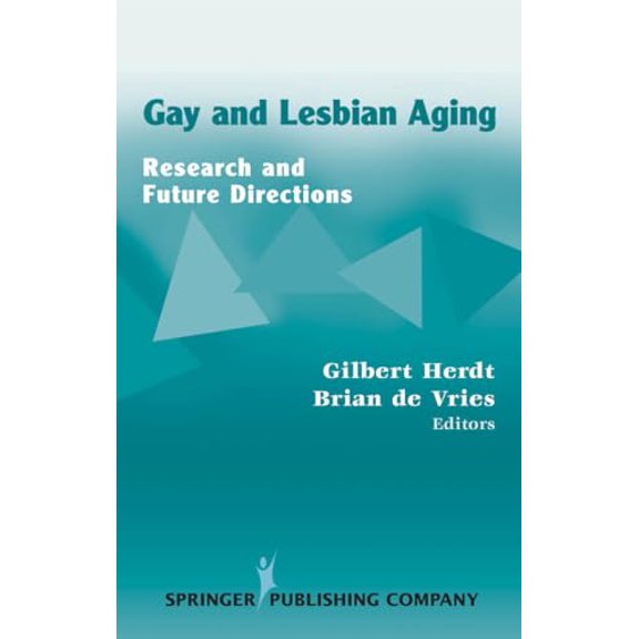 Pre-Owned Gay and Lesbian Aging: Research and Future Directions (Hardcover) 0826122345 9780826122346