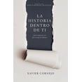 thumbnail image 1 of Libro La Historia Dentro De Ti Tapa Blanda, Autor Xavier Cornejo, Editorial Whitaker House, 1 of 2