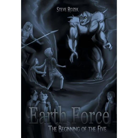Earth Force: The Beginning of the Five (Hardcover)