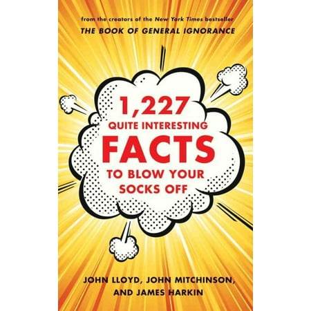 1,227 Quite Interesting Facts to Blow Your Socks Off