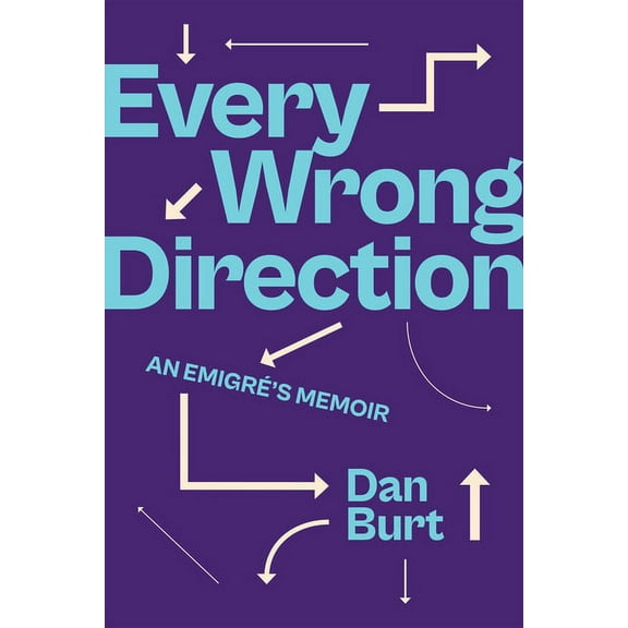 Every Wrong Direction: An Emigré's Memoir, (Hardcover)