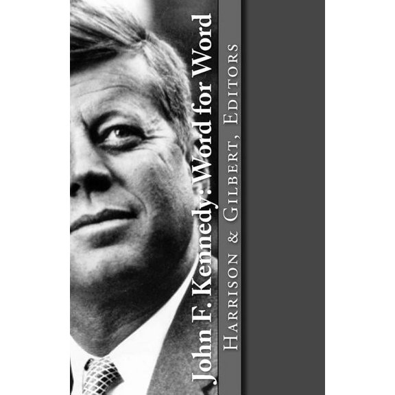 John F. Kennedy: Word for Word  Paperback  1880780038 9781880780039 Maureen Harrison, Steve Gilbert