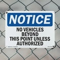 thumbnail image 4 of No Vehicles Beyond This Point Unless Authorized OSHA Notice Rigid Plastic Sign 18 Inch x 12 Inch - 5 Pack, 4 of 8
